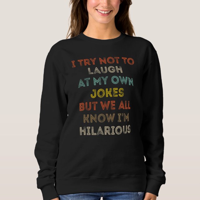 Camiseta Eu Tento Não Rir Das Minhas Próprias Piadas Todos  (Frente)