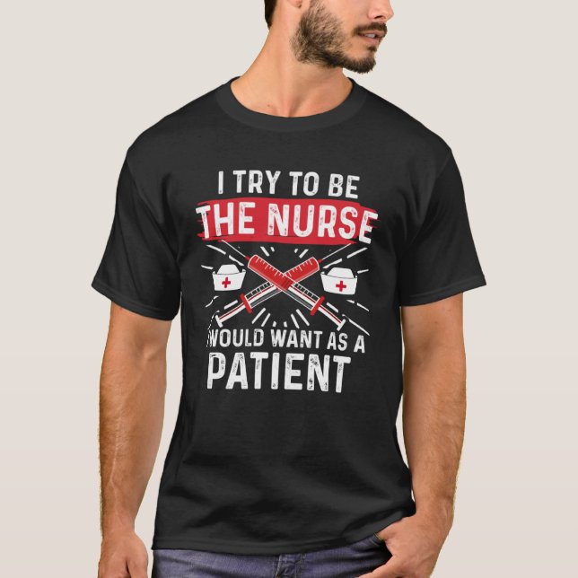 Camiseta Eu Tento Ser A Enfermeira Que Eu Gostaria Como Pac (Frente)