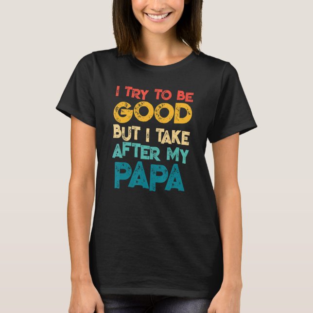 Camiseta Eu Tento Ser Bom, Mas Tomo Atrás De Meu Jovens De  (Frente)