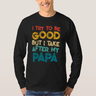Camiseta Eu Tento Ser Bom, Mas Tomo Atrás De Meu Jovens De