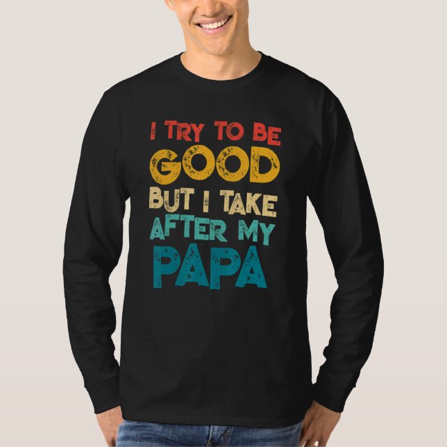 Camiseta Eu Tento Ser Bom, Mas Tomo Atrás De Meu Jovens De  (Frente)