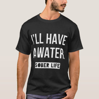 Camiseta eu terei um filho sóbrio da filha da vida da água