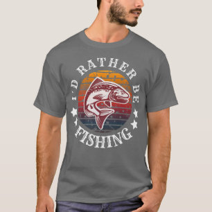 Camiseta Eu Teria Preferencialmente De Pescar Pescador Vint