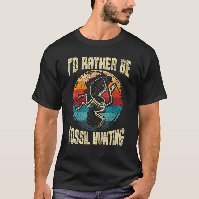 Camiseta Eu teria Preferencialmente Fóssil caçando Paleontó (Frente)