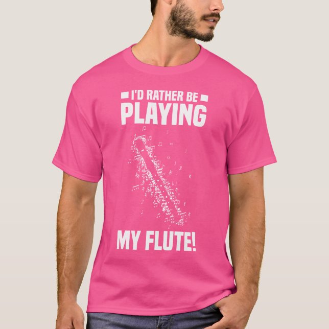 Camiseta Eu Teria Preferencialmente Jogando Minha Flauta Fl (Frente)