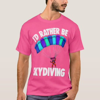 Camiseta Eu Teria Preferencialmentes De Estar Fazendo Skydi
