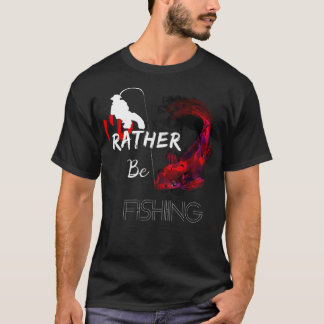 Camiseta Eu Teria Preferencialmentes De Pescar O Pescarista