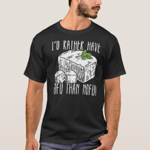 Camiseta Eu teria Preferencialmentes Tofu que Nofu Foodie B