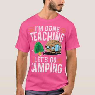 Camiseta Eu Terminei De Ensinar Vamos Acampando Engraçado P