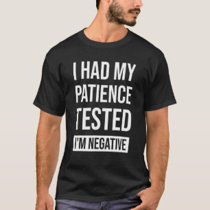 Camiseta Eu Testei Minha Paciência Sou Negativo Citação Sar