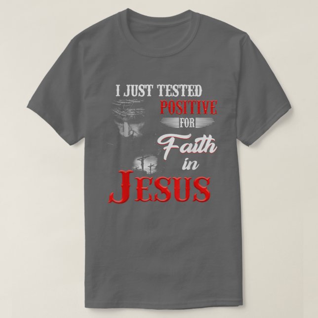 Camiseta Eu Testei Positivo Para A Fé Em Jesus Christia (Frente do Design)