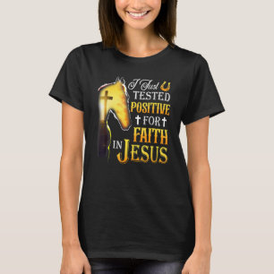 Camiseta Eu Testei Positivo Para A Fé Em Jesus Cruzando Ho