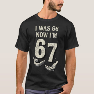 Camiseta Eu Tinha 66 Anos Agora Tenho 67 Anos Engraçado Ani