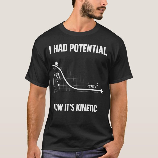 Camiseta Eu Tinha Potencial Agora Humor de Física Cinética (Frente)