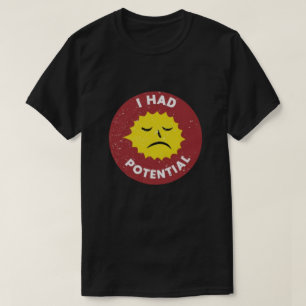 Camiseta Eu Tinha Potencial Camiseta de Humor de