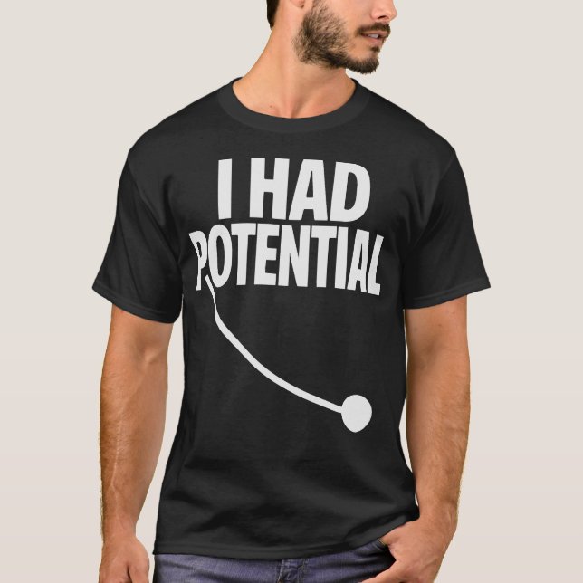 Camiseta Eu Tinha Potencial Citação Mínima Engraçada Sarcás (Frente)