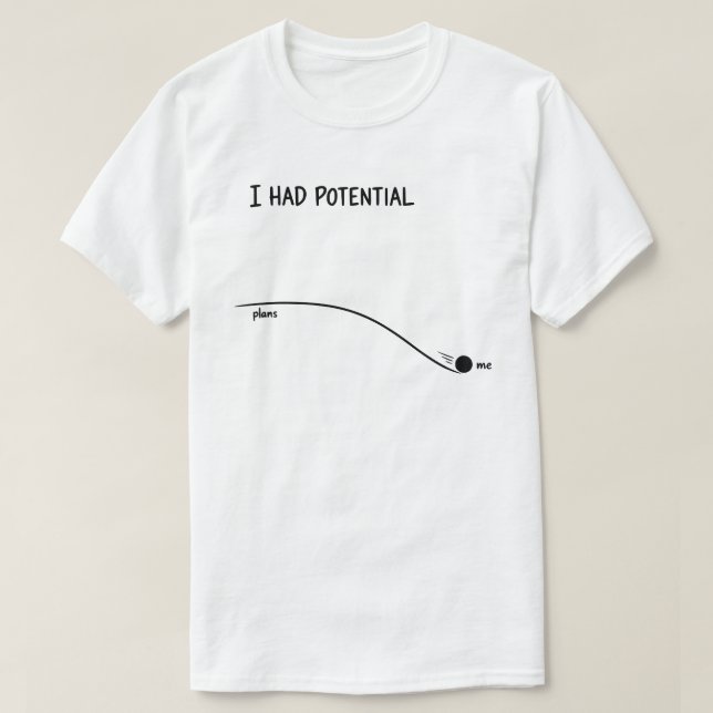 Camiseta Eu Tinha Potencial Engraçado Minimalista Recuso (Frente do Design)