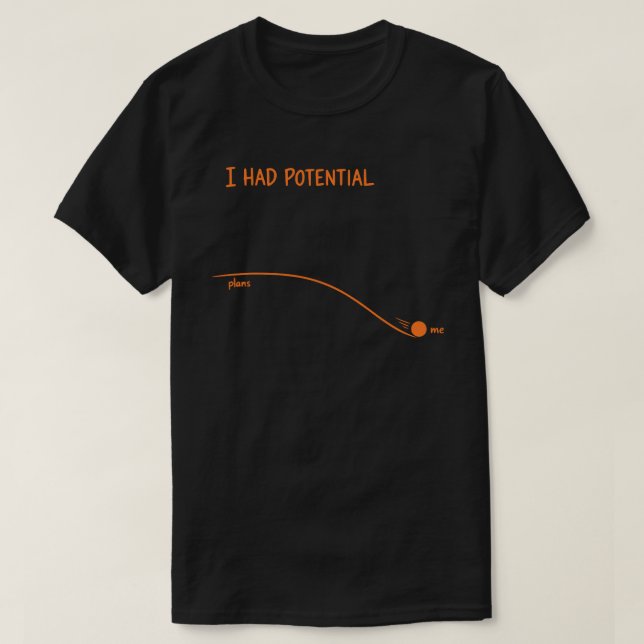 Camiseta Eu Tinha Potencial Engraçado Sarcástico Minimalist (Frente do Design)