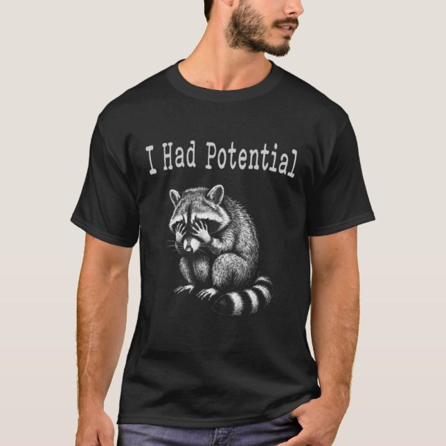 Camiseta Eu Tinha Potencial Frase Engraçada de Guaxinim par (Frente)