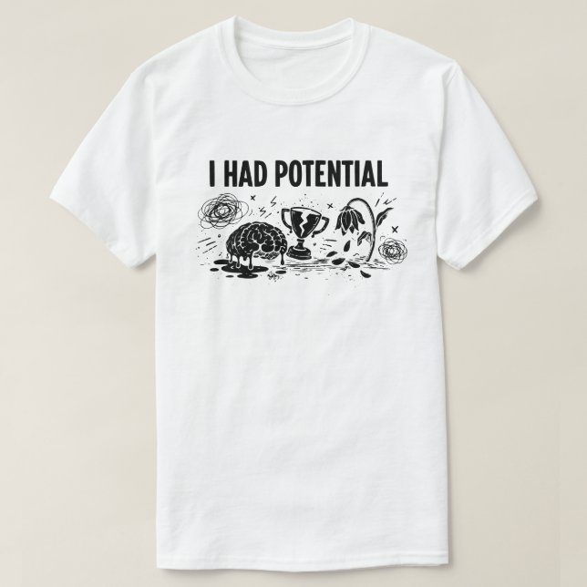 Camiseta Eu Tinha Potencial Mas Perdi a Motivação Engraçado (Frente do Design)
