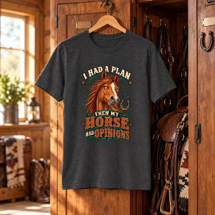 Camiseta Eu Tinha um Plano Então Meu Cavalo Tinha Opiniões