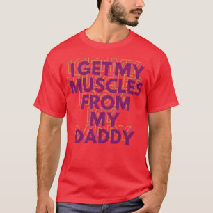 Camiseta Eu Tiro Meus Músculos Do Meu Pai, Pesos De Assalto
