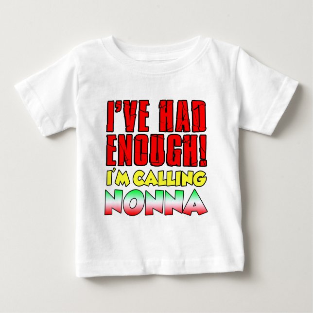 Camiseta Eu tive bastante Nonna de chamada (Frente)