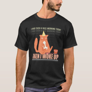 Camiseta Eu Tive Uma Manhã Tão Boa Gato Bravo Mau Comportam