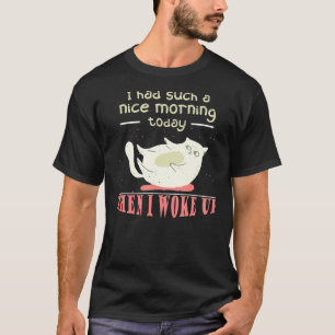 Camiseta Eu Tive Uma Manhã Tão Boa Gato Bravo Mau Comportam