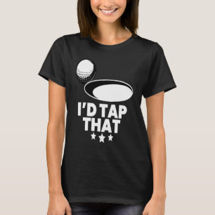 Camiseta Eu tocaria naquele jogador de golfe, treinador de