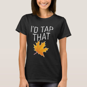 Camiseta Eu tocaria naquele Maple Tapping Sugaring National