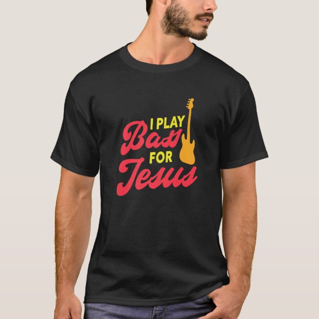 Camiseta Eu Toço Baixo Para Jesus Tocador de Baixo Cristão (Frente)