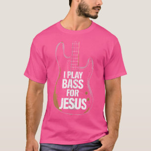 Camiseta Eu Toco Bass Para Jesus Bass Guitar E Christian Ba