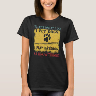 Camiseta Eu Toco Bassoon E Eu Sei Coisas Jogador De Bassoon