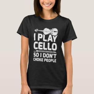 Camiseta Eu Toco Cello Então Eu Não Toco Pessoas Dizendo Ce