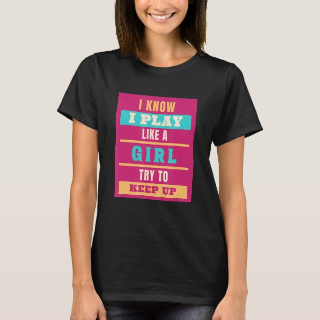 Camiseta Eu Toco Como Uma Garota Bilhar 8 Piscina De Bola (Frente)