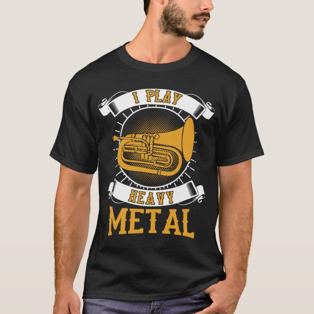 Camiseta Eu Toco Eufonio De Baritona De Metal Pesado (Frente)