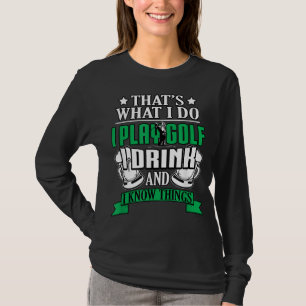 Camiseta Eu Toco Golfe Eu Bebo E Sei Coisas Engraçadas Golf