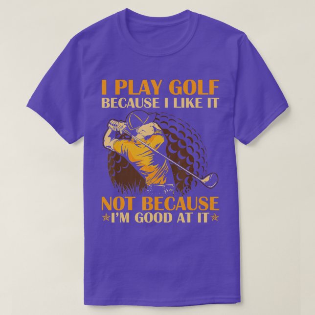 Camiseta Eu Toco Golfe Porque Eu Gosto Não Porque Eu Sou Bo (Frente do Design)