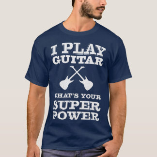 Camiseta Eu toco guitarra, qual é o seu super poder guitarr