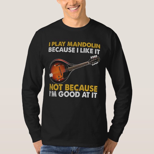 Camiseta Eu Toco Mandolin Porque Eu Gosto (Frente)