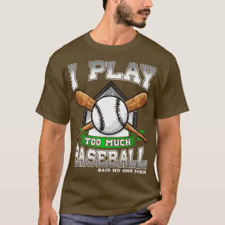 Camiseta Eu Toco Muito Baseball Que Nunca Disse Ninguém