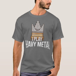 Camiseta Eu Toco O Organista Da Igreja Metálica Pipe Organ