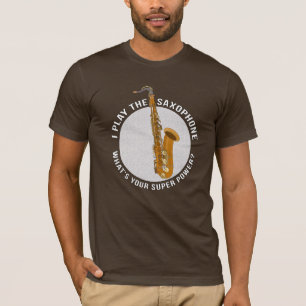 Camiseta Eu toco o saxofone. Qual é o seu super poder?