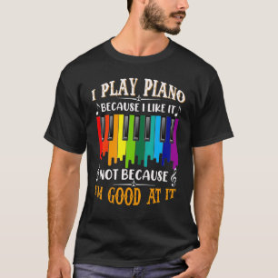 Camiseta Eu toco piano porque eu gosto não porque eu sou bo