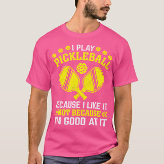 Camiseta Eu Toco Pickleball Porque Eu Gosto Não Sou Boa