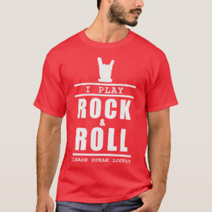 Camiseta Eu toco rock and roll por favor fale alto músico