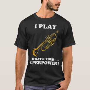Camiseta Eu toco trompetista, qual é a sua trompete de supe