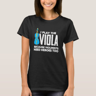 Camiseta Eu Toco Viola Porque Violinistas Precisam De Herói