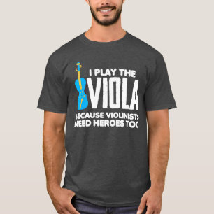 Camiseta Eu toco viola porque violinistas precisam de herói